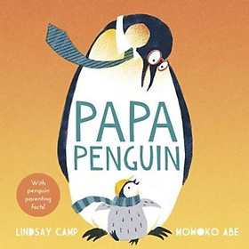 Sách - Papa Penguin by Lindsay Camp Momoko Abe (UK edition, hardcover)