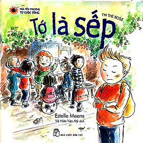 Sách Học Yêu Thương Từ Cuộc Sống - Tớ Là Sếp