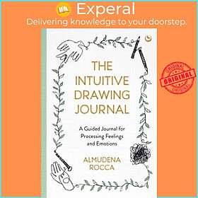 Sách - The Intuitive Drawing Journal - A Guided Journal for Processing Feeling by Almudena Rocca (UK edition, paperback)