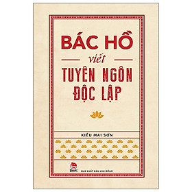 Bác hồ viết tuyên ngôn độc lập