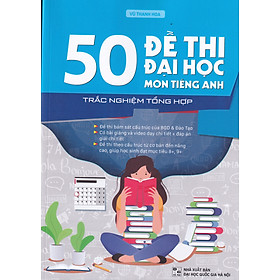 [Download Sách] 50 đề thi đại học môn tiếng anh - trắc nghiệm tổng hợp