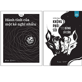 Combo 2Q: Không Phải Sói Nhưng Cũng Đừng Là Cừu + Hành Tinh Của Một Kẻ Nghĩ Nhiều