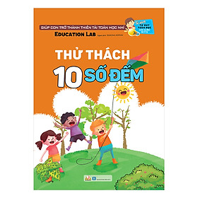 Tủ Sách Tư Duy Toán Học HQ - Thử Thách 10 Số Đếm