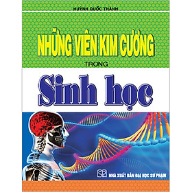 Sách Những Viên Kim Cương Trong Sinh Học (Tái Bản)