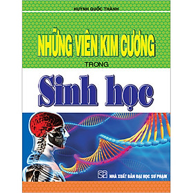 Những Viên Kim Cương Trong Sinh Học (Tái Bản)