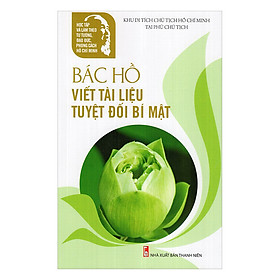 Nơi bán Bác Hồ Viết Tài Liệu Tuyệt Đối Bí Mật - Giá Từ -1đ