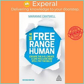 Sách - Be A Free Range Human : Escape the 9-5, Create a Life You Love and S by Marianne Cantwell (UK edition, paperback)