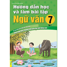 Hướng dẫn học và làm bài tập Ngữ văn 7 - Kết nối