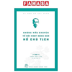Hình ảnh Di Sản Hồ Chí Minh - Những Mẩu Chuyện Về Đời Hoạt Động Của Hồ Chủ Tịch (Tái Bản 2024)