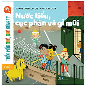 Thắc Mắc Nhỏ, Ngỏ Cùng Em- Nước Tiểu, Cục Phân Và Gỉ Mũi