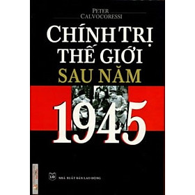 Hình ảnh Chính Trị Thế Giới Sau Năm 1945 - Vanlangbooks