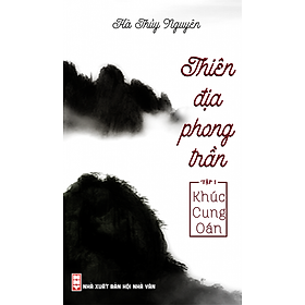 [Download Sách] Thiên địa phong trần 1: Khúc cung oán