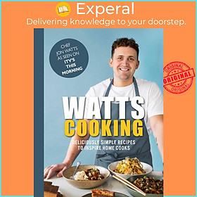 Sách - Watts Cooking - Deliciously simple recipes to inspire home cooks by Jon Watts (UK edition, hardcover)