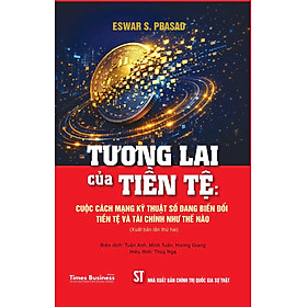 Tương lai của tiền tệ: Cuộc cách mạng kỹ thuật số đang biến đổi tiền tệ và tài chính như thế nào