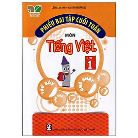 Phiếu Bài Tập Cuối Tuần Môn Tiếng Việt 1 (Kết Nối - 2022)