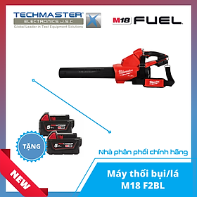 Máy thổi bụi/lá Milwaukee M18 F2BL + TẶNG KÈM QUÀ TẶNG (Hàng chính hãng Bảo hành 12 tháng)