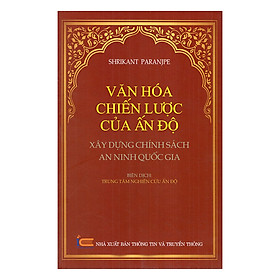 Ảnh bìa Văn Hóa Chiến Lược Của Ấn Độ Xây Dựng Chính Sách An Ninh Quốc Gia