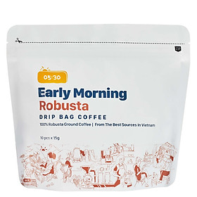 Cà Phê Phin Giấy Túi Lọc Cao Cấp Early Morning - Robusta Dripbag (Túi zip 10 Gói x 15G)