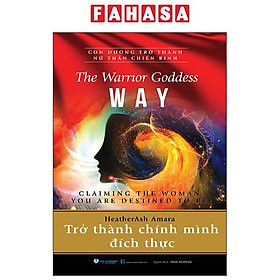 Sách - The Warrior Goddess Way - Claiming The Woman You Are Destined To Be - Trở Thành Chính Mình Đích Thực