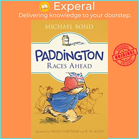 Sách - Paddington Races Ahead by Michael Bond Peggy Fortnum R W Alley (US edition, hardcover)