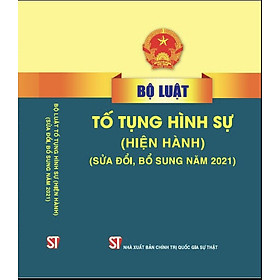 Bộ luật tố tụng hình sự (hiện hành) (sửa đổi, bổ sung năm 2021)