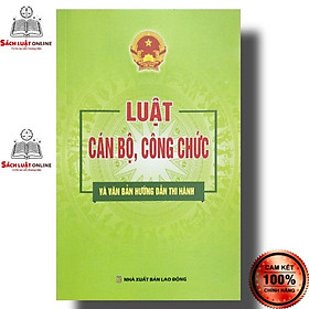 Sách - Luật cán bộ công chức và văn bản hướng dẫn thi hành