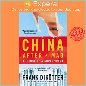 Sách - China After Mao The Rise of a Superpower by Frank Dikötter (UK edition, Paperback)