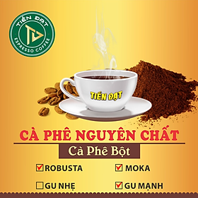 Cà Phê bột nguyên nhất | Cà phê Tiến Đạt