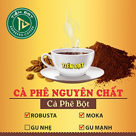 Cà Phê bột nguyên nhất Cà phê Tiến Đạt