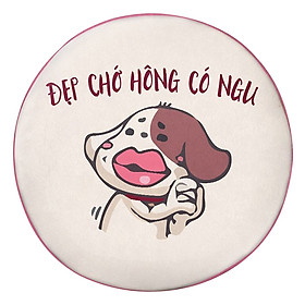 Gối tròn Đẹp chớ hông có ngu - GOFU134