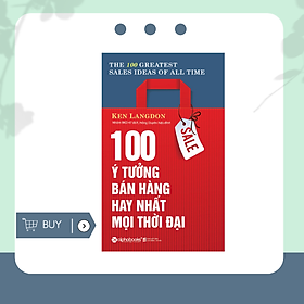 100 Ý Tưởng Bán Hàng Hay Nhất Mọi Thời Đại 