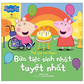 Thế Giới Của Peppa - Bữa Tiệc Sinh Nhật Tuyệt Nhất
