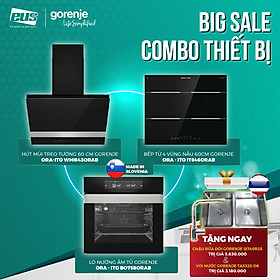 Combo Bếp Từ 4 Vùng Nấu 60cm Gorenje ORA-ITO IT646ORAB + Hút Mùi Treo Tường 60cm Gorenje ORA-ITO  WHI643ORAB + Lò Nướng Âm Tủ BO758ORAB  - Hàng Chính Hãng