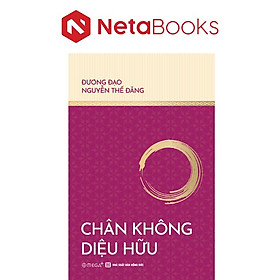 Chân Không Diệu Hữu - Đương Đạo Nguyễn Thế Đăng