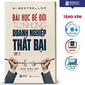 Hình ảnh BIZBOOKS - Sách Bài học để đời từ những doanh nghiệp thất bại tập 2