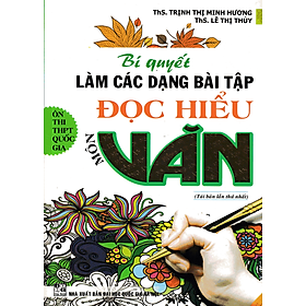 [Download Sách] Bí Quyết Làm Các Dạng Bài Tập Đọc Hiểu Môn Văn (Tái Bản)