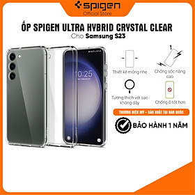 Ốp lưng Spigen Ultra Hybrid Crystal Clear cho Samsung Galaxy S23 - Thiết kế trong suốt, chống sốc, chống ố, chống bẩn, viền camera cao - Hàng chính hãng