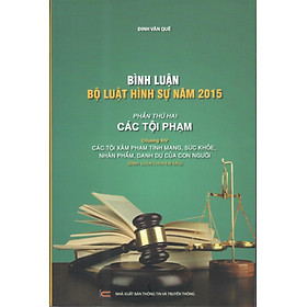 Bình luận Bộ Luật Hình Sự năm 2015 – Phần Các Tội Phạm (Chương 14)