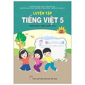 Hình ảnh Luyện Tập Tiếng Việt Lớp 5 - Tập 1 (Trình Bày Trên Giấy Ô Li)