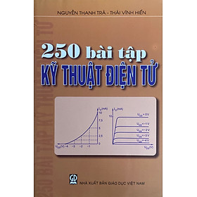 250 Bài tập kỹ thuật diện tử