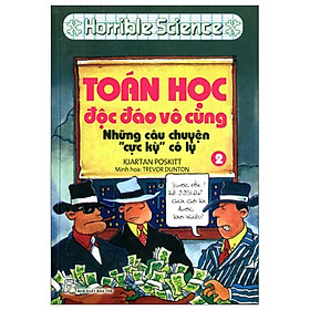 Hình ảnh Horrible Science: Toán Học Độc Đáo Vô Cùng - Tập 2: Những Câu Chuyện Cực Kỳ Có Lý (Tái Bản 2022)