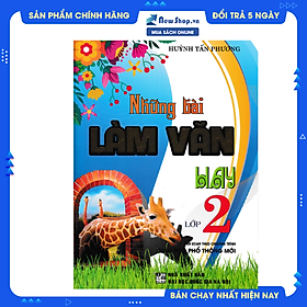 [Download Sách] NHỮNG BÀI LÀM VĂN HAY LỚP 2 (BIÊN SOẠN THEO CHƯƠNG TRÌNH GIÁO DỤC PHỔ THÔNG MỚI)