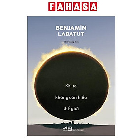 Khi Ta Không Còn Hiểu Thế Giới