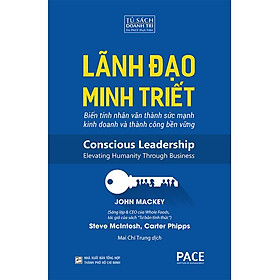 Sách - Lãnh Đạo Minh Triết - Conscious Leadership 