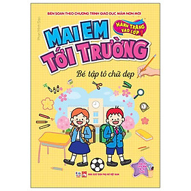 Hành Trang Vào Lớp 1 - Mai Em Tới Trường - Bé Tập Tô Chữ Đẹp - Đào Trung Hiếu