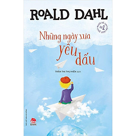 Sách - Tủ sách nhà văn Roald Dahl Những ngày xưa yêu dấu