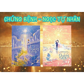 Chứng Bệnh (Tập 1+2) - Ngọc Tự Nhân - Linh Lan Books