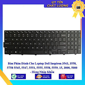 Bàn Phím dùng cho Laptop Dell Inspiron 3543 3558 5758 5545 5547 5551 5555 5558 5559 15 3000 5000 - Hàng Nhập Khẩu New Seal