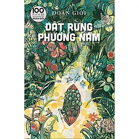 Sách - Đất Rừng Phương Nam - Bìa Cứng - Bản kỉ niệm 100 năm ngày sinh nhà văn Đoàn Giỏi