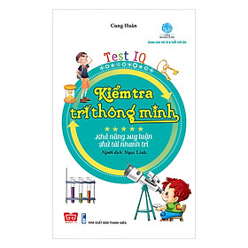 Nơi bán Kiểm Tra Trí Thông Minh (Test IQ): Khả Năng Suy Luận – Thử Tài Nhanh Trí (Tái Bản 2017) - Giá Từ -1đ